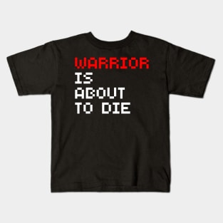 Warrior Is About To Die Kids T-Shirt